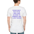 Back Please Don’t Talk To Me I Only Have An Hour To Workout And I Love Talking Shirt