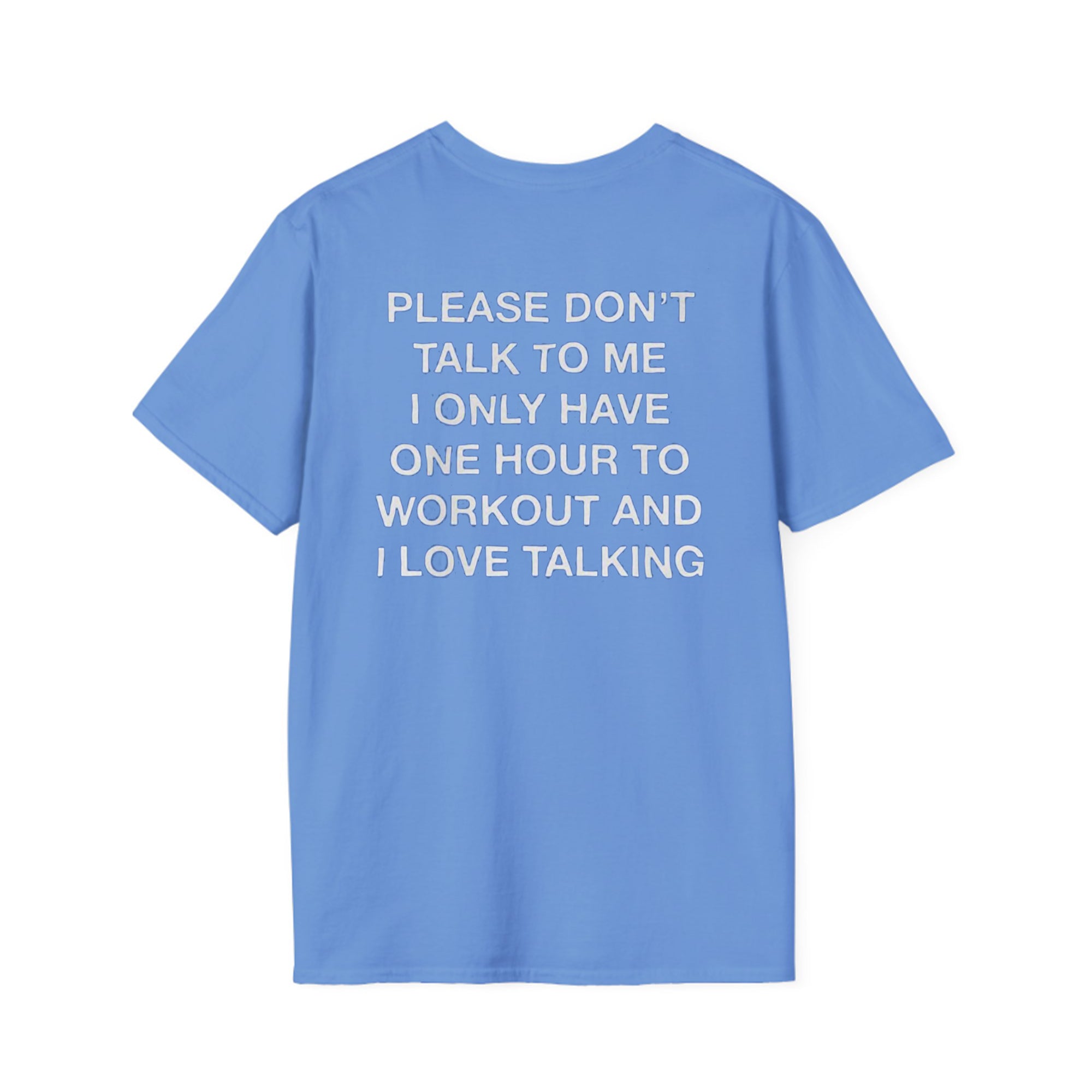 Back Please Don’t Talk To Me I Only Have One Hour To Workout And I Love Talking Shirt