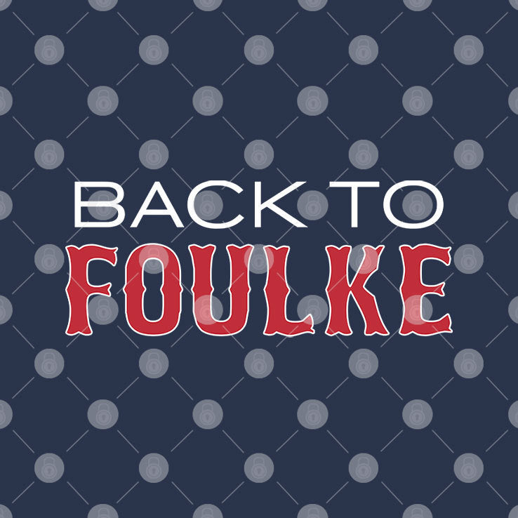 Back To Foulke Boston Red Sox Shirt