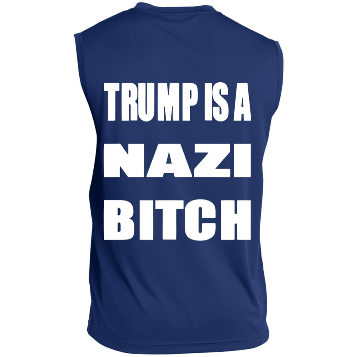 [Back] Trump Is A Nazi Bitch Sleeveless Tee