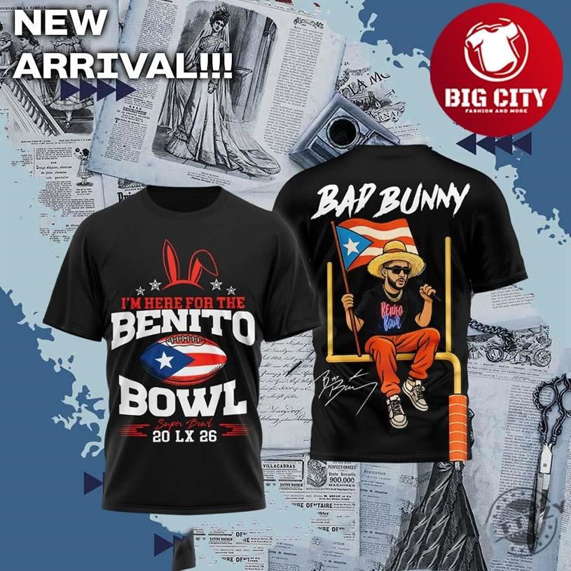 Bad Bunny Im Here For The Benito Bowl Lx Two Sided Shirt