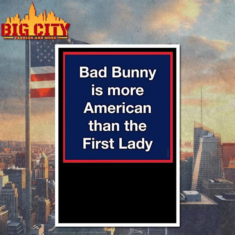 Bad Bunny Is More American Than The First Lady Shirt