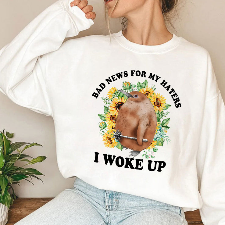 Bad News For My Haters I Woke Up Shirt