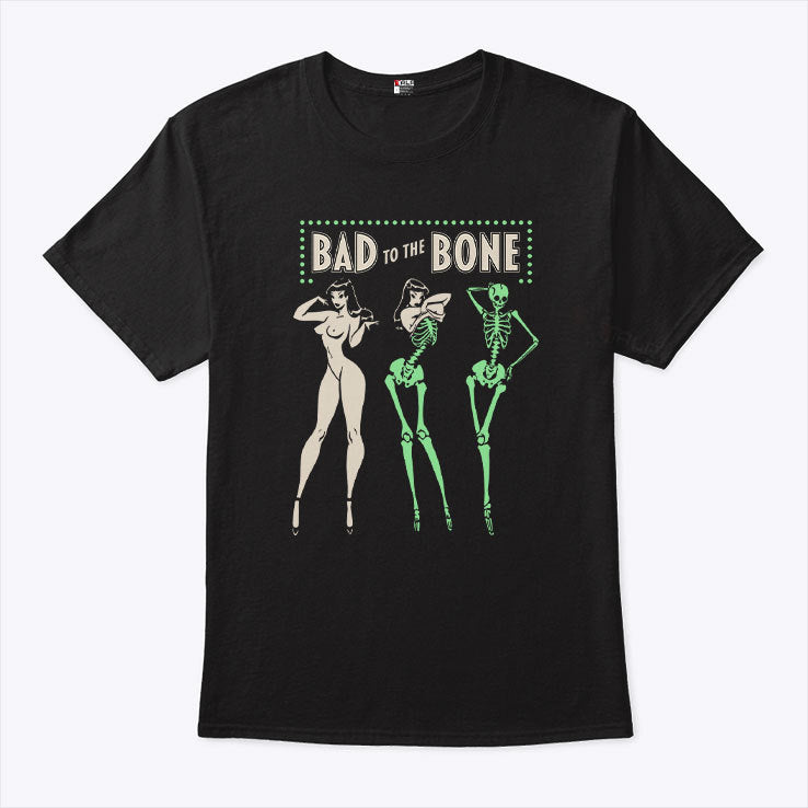 Bad To The Bone T Shirt