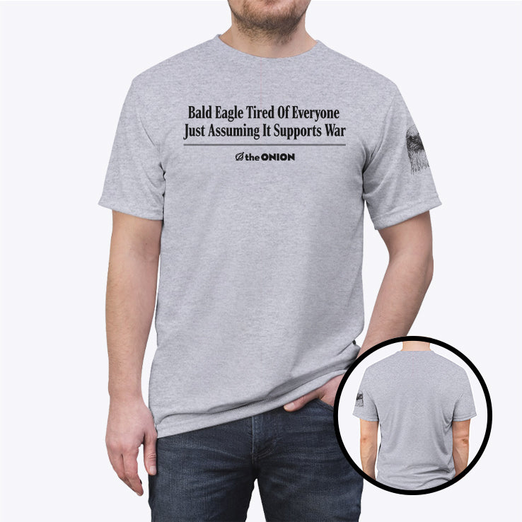 Bald Eagle Tired Of Everyone Just Assuming It Supports War T Shirt