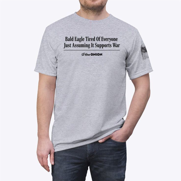 Bald Eagle Tired Of Everyone Just Assuming It Supports War T Shirt