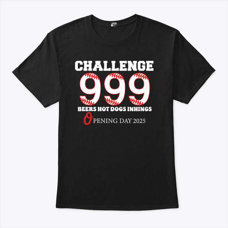 Baltimore 999 Challenge 9 Beers 9 Hot Dogs 9 Innings Opening Day 2025 Shirt