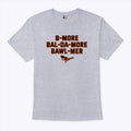 Baltimore Accent Bmore Balda More Bawlmer Shirt
