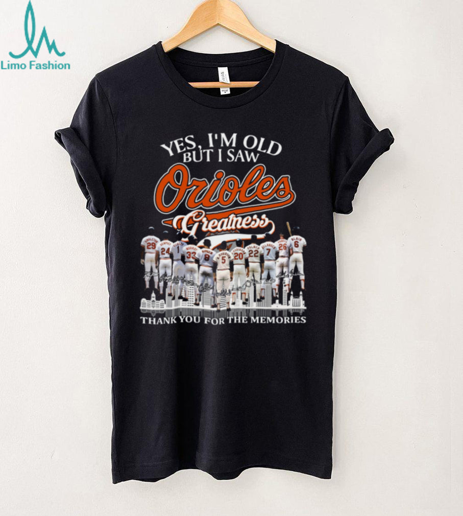 Baltimore Orioles Greatness Yes I’m Old But I Saw Memories Coffee T Shirt