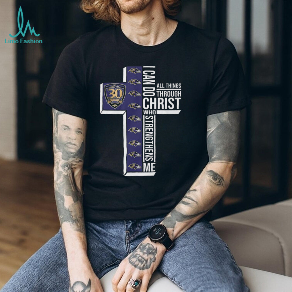 Baltimore Ravens 30 Seasons I Can Do All Things Through Christ Football T Shirt
