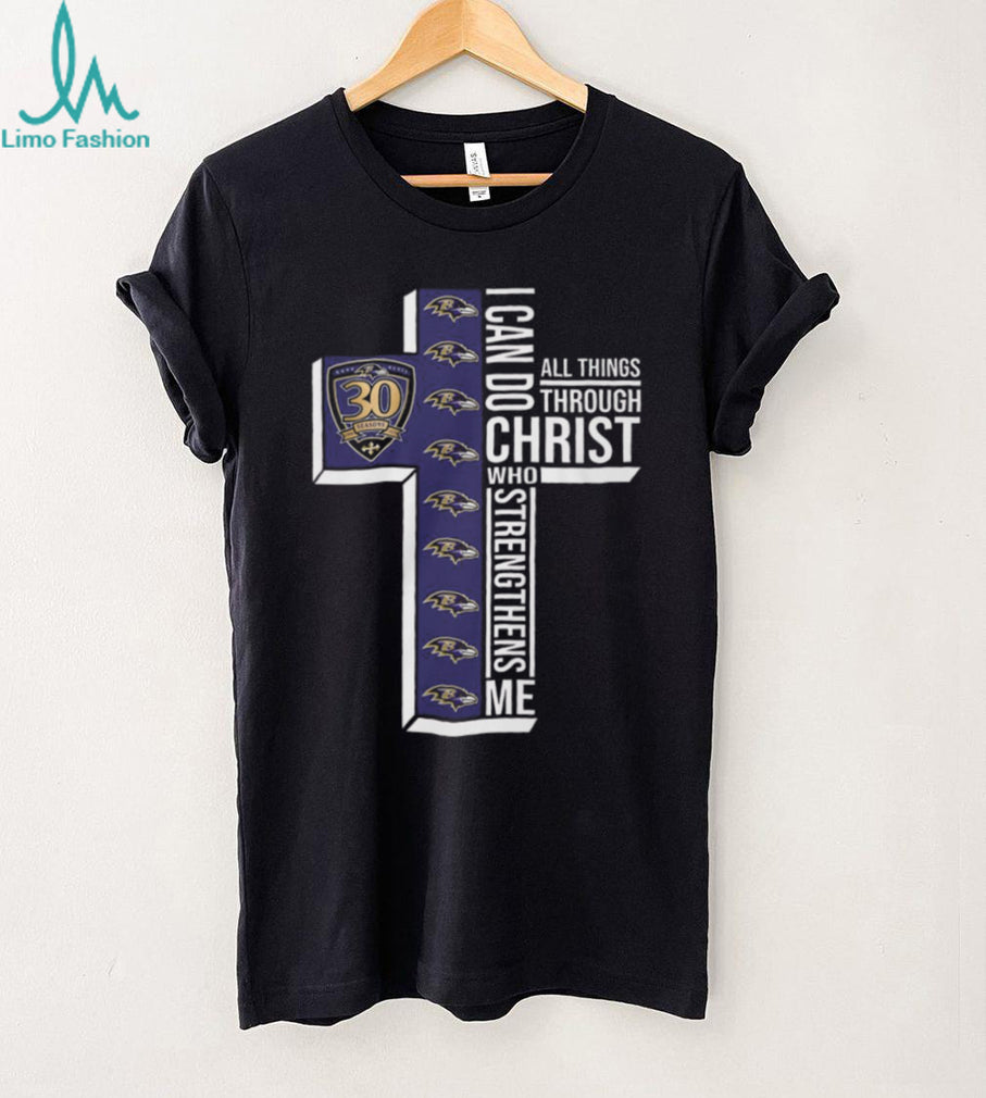Baltimore Ravens 30 Seasons I Can Do All Things Through Christ Football T Shirt