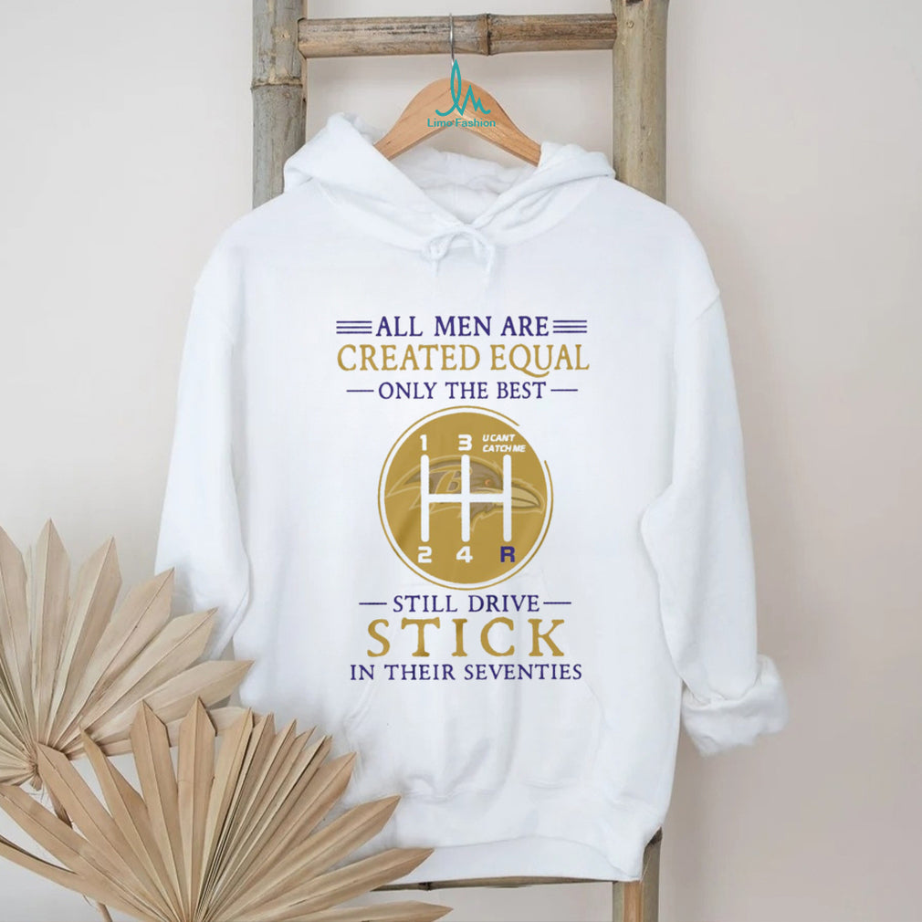 Baltimore Ravens Personalized All Men Are Created Equal Only The Best Still Drive Stick In Their Seventies White T Shirt