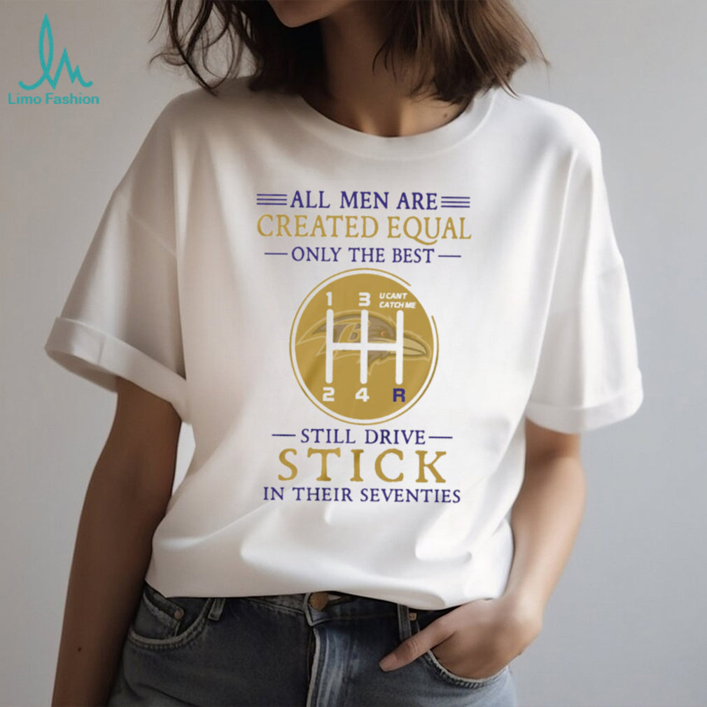 Baltimore Ravens Personalized All Men Are Created Equal Only The Best Still Drive Stick In Their Seventies White T Shirt