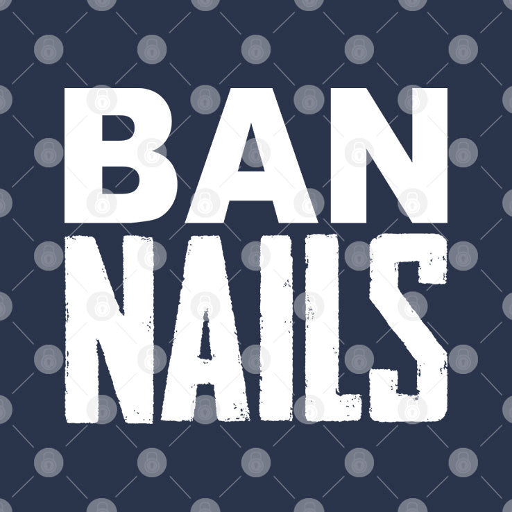 Ban Nails T Shirt