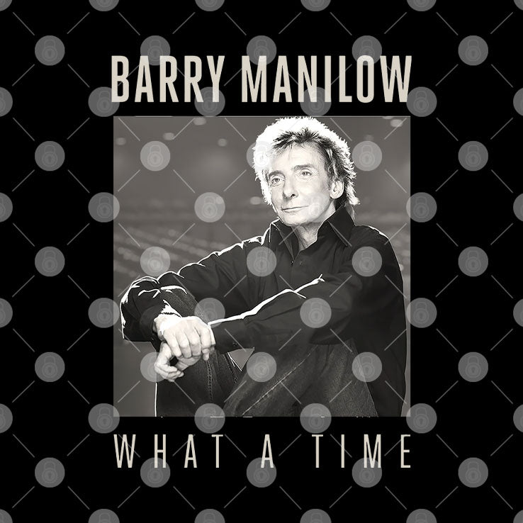 Barry Manilow What A Time T Shirt