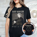 Barry Manilow What A Time T Shirt