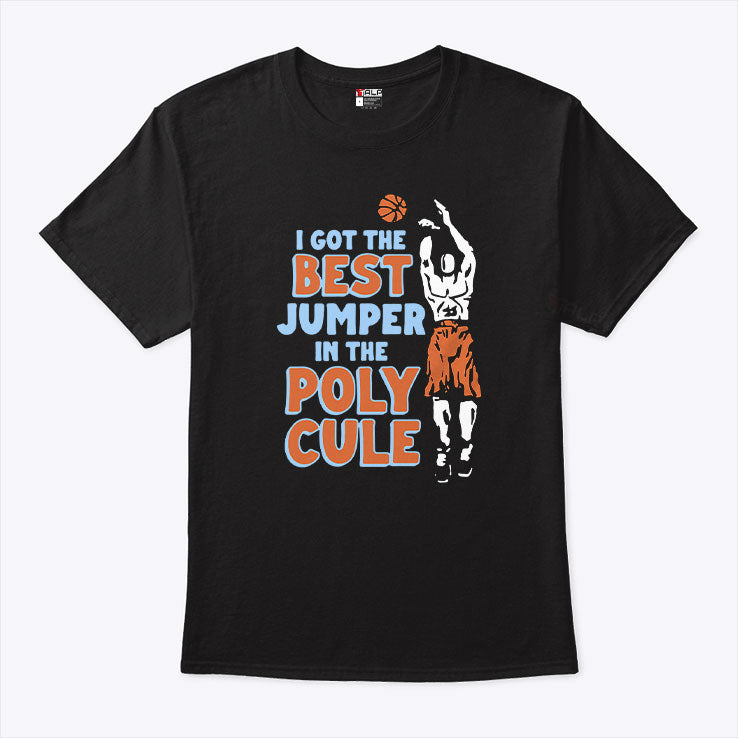 Basketball I Got The Best Jumper In The Polycule T Shirt