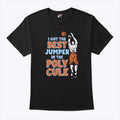Basketball I Got The Best Jumper In The Polycule T Shirt