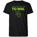 Baylor Football We Are Going To Win 2025 Shirt