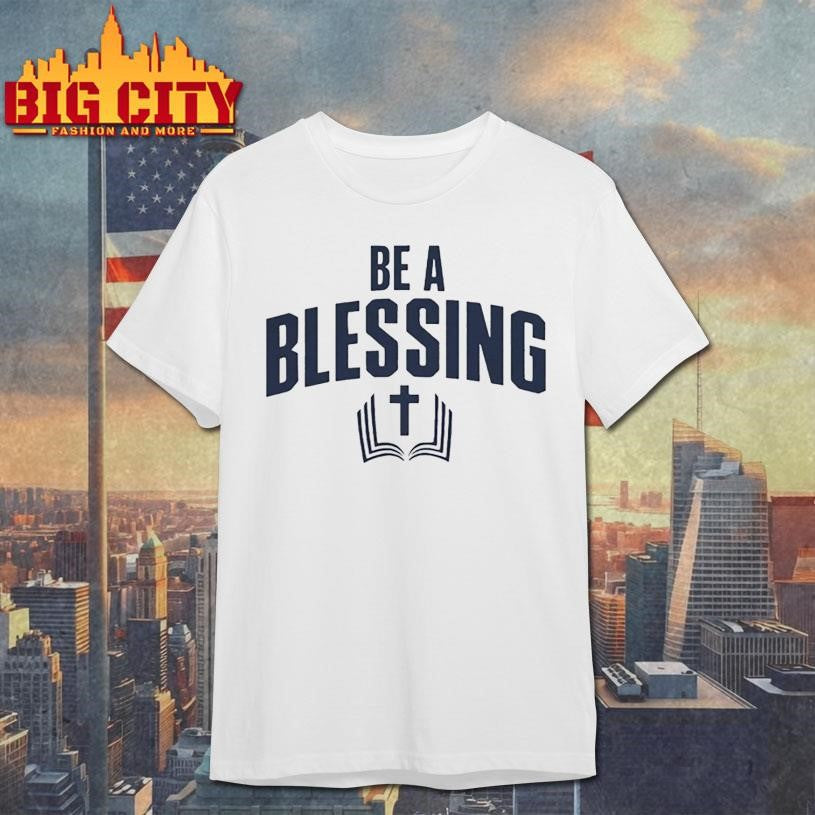 Be A Blessing Drake Maye Shirt
