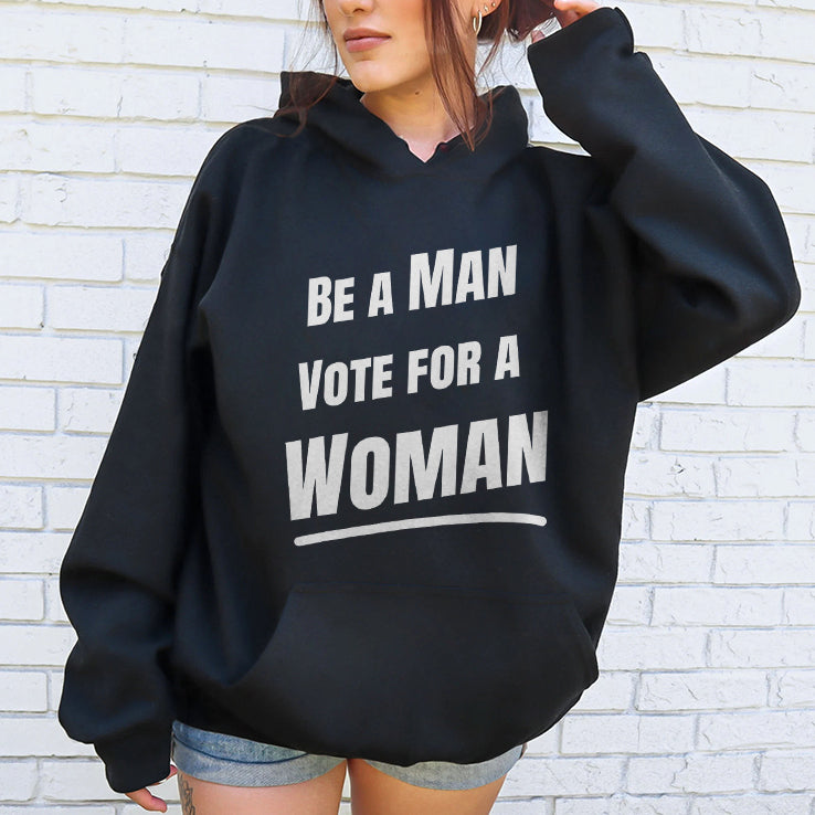 Be A Man Vote For A Woman Kamala Harris Shirt