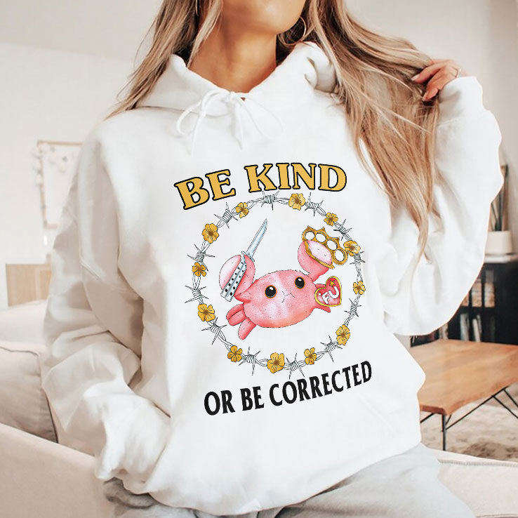 Be Kind Or Be Corrected T Shirt