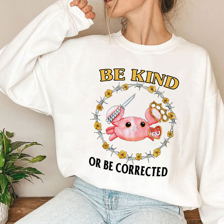 Be Kind Or Be Corrected T Shirt