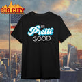 Be Pretti Be Good Shirt In Memory Of Alex Pretti Shirt