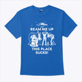 Beam Me Up This Place Sucks Robin Buckley Shirt