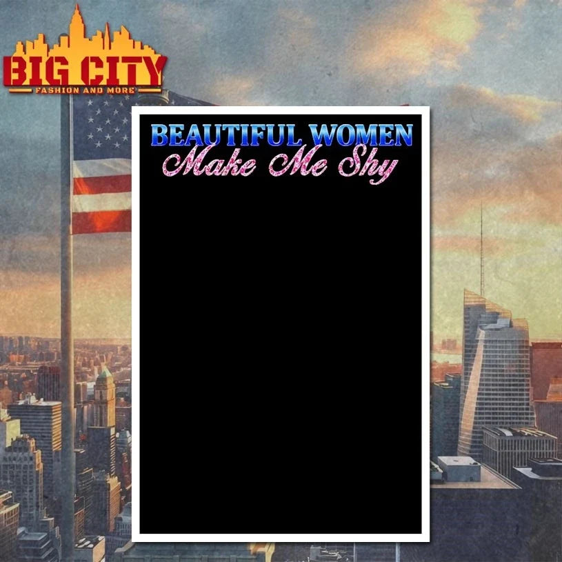 Beautiful Women Make Me Shy t-shirt
