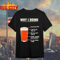 Beer Why I Drink Good Stories Later I Said Id Only Have One Shirt