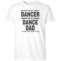 Behind Every Great Dancer Is A Dance Dad A Very Poor Dance Dad Shirt