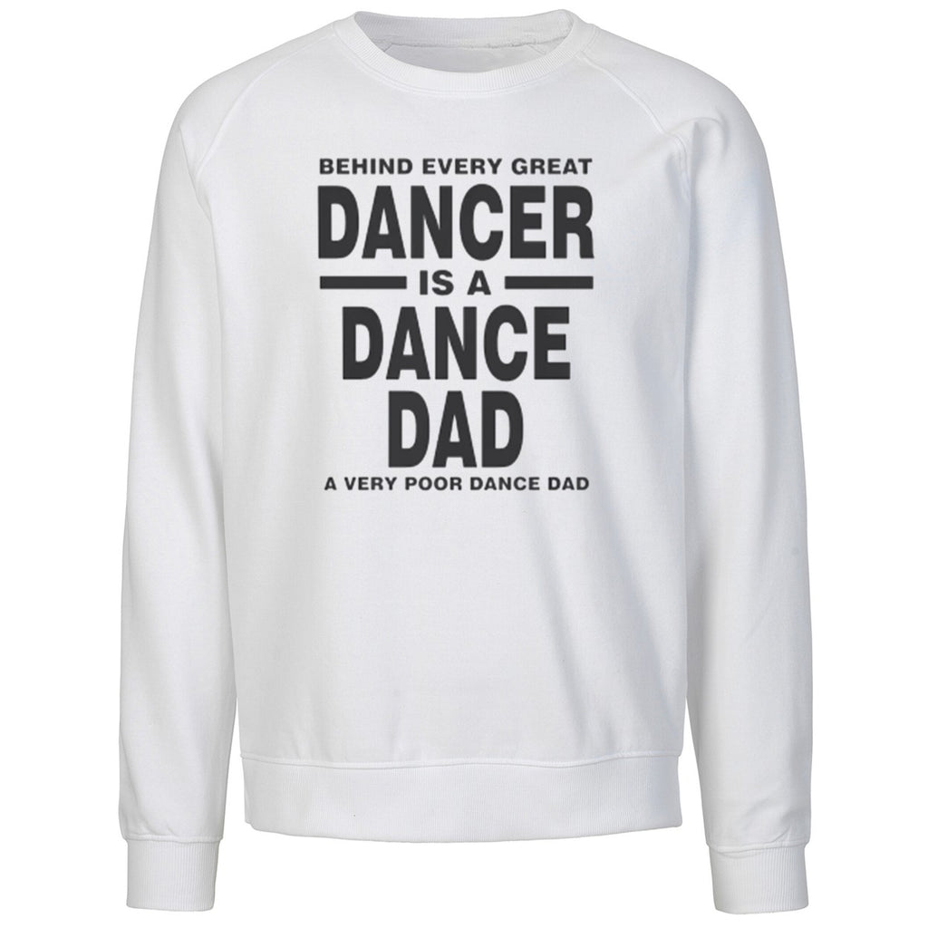Behind Every Great Dancer Is A Dance Dad A Very Poor Dance Dad Shirt