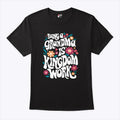 Being A Grandma Is Kingdom Work T Shirt