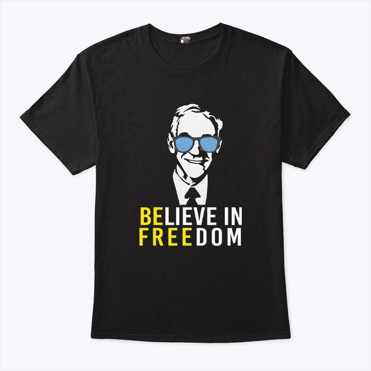Believe In Freedom Libertarian Ron Paul Shirt