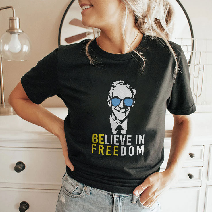 Believe In Freedom Libertarian Ron Paul Shirt