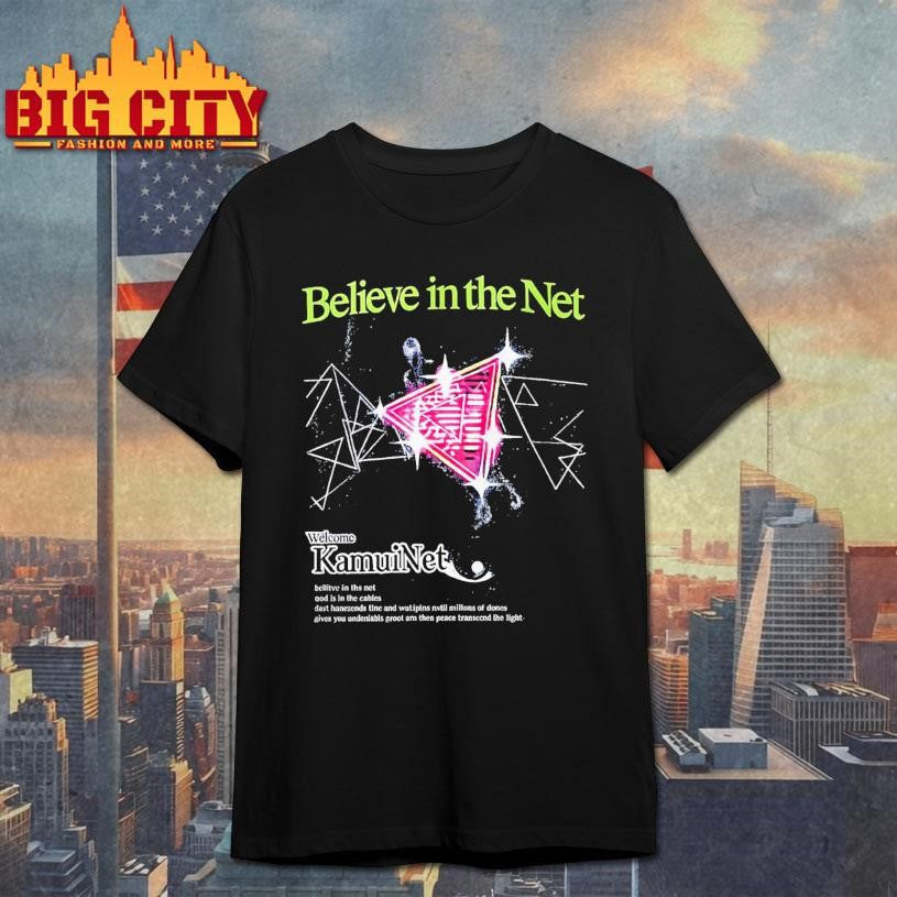 Believe In The Net Welcome Kamuinet Shirt