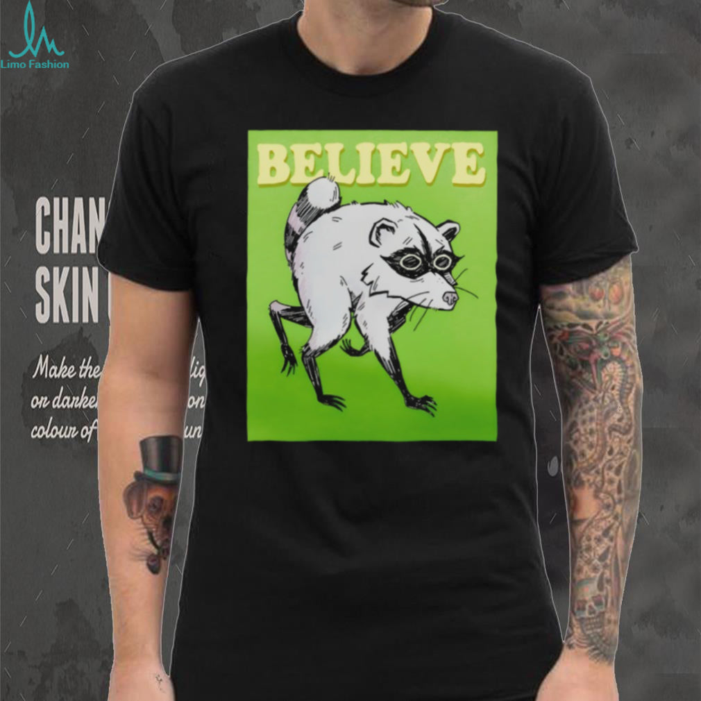 Believe Jimothy Raccoon Seattle Spine Syndrome meme shirt