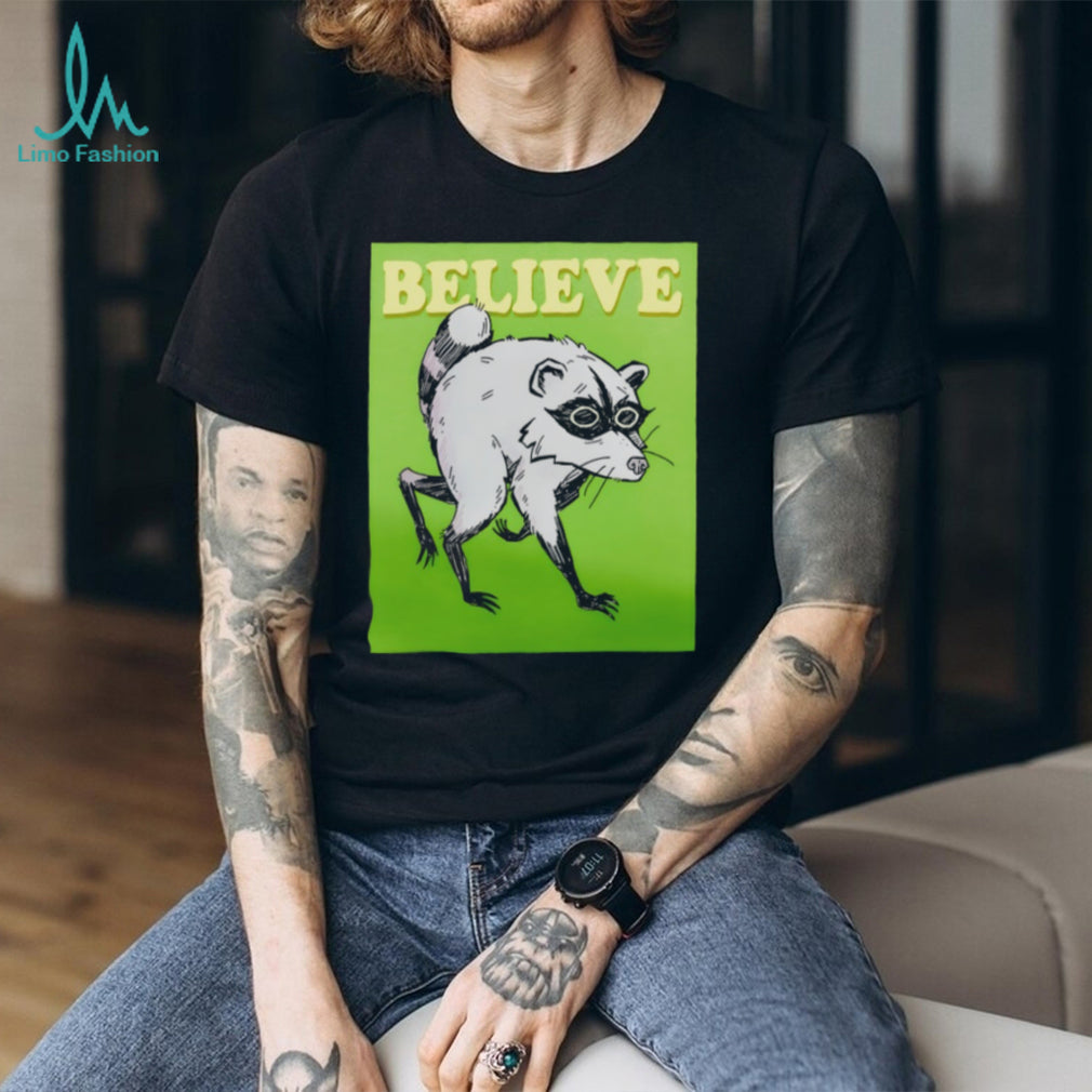 Believe Jimothy Raccoon Seattle Spine Syndrome meme shirt
