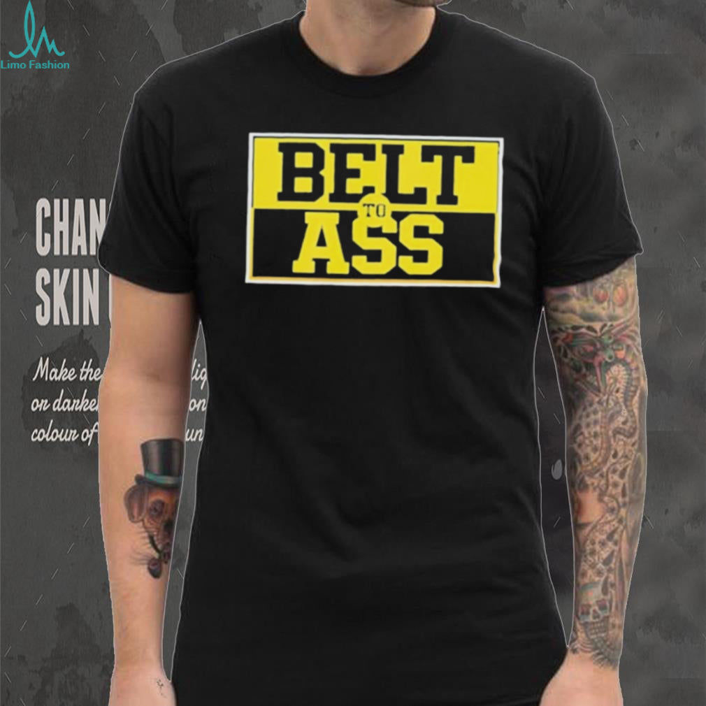 Belt To Ass Bold Yellow and Black Typography T Shirt