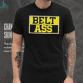 Belt To Ass Bold Yellow and Black Typography T Shirt
