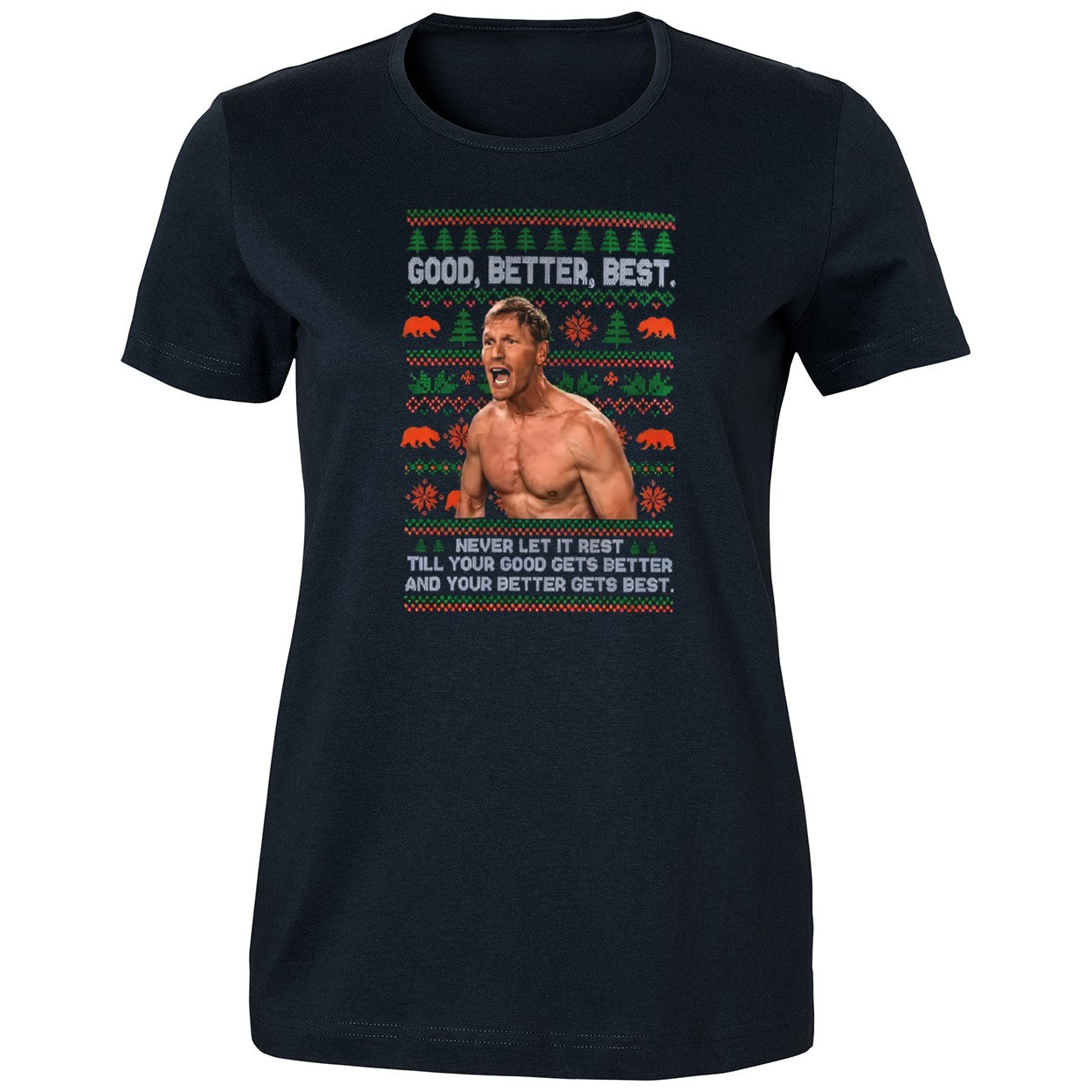 Ben Johnson Good Better Best Ugly Christmas Shirt