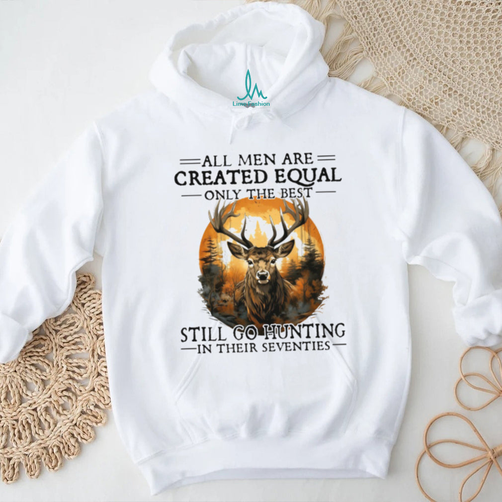 Men Still Go Hunting In Their Seventies Deer Hunter T Shirt