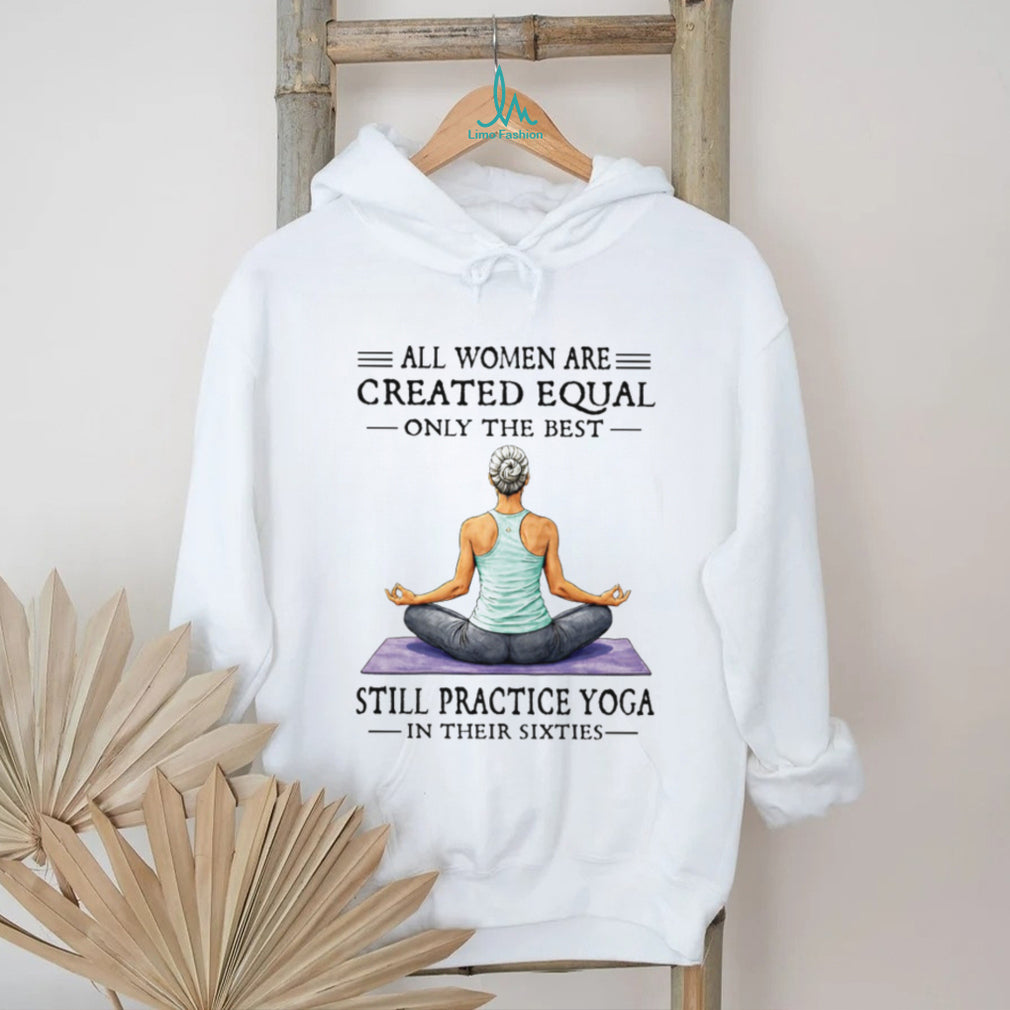 Women Still Practice Yoga In Their Sixties T Shirt