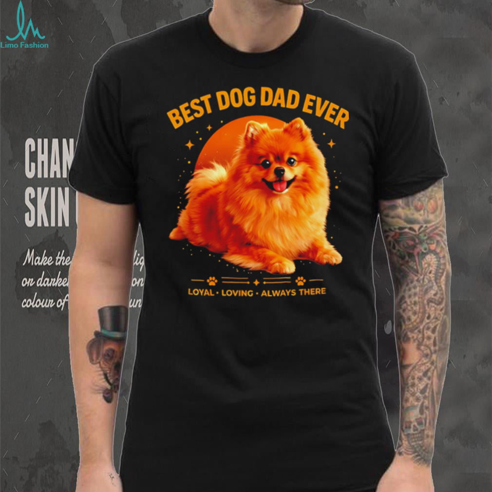 dog dad ever loyal loving always there illustrator art shirt