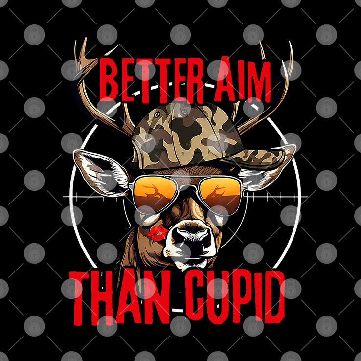 Better Aim Than Cupid Hunting Valentine’s Day T Shirt