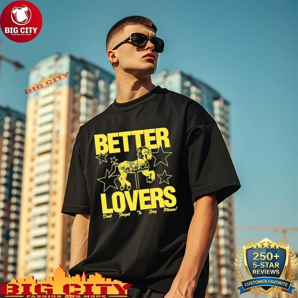 Better Lovers don’t forget Say Please Shirt