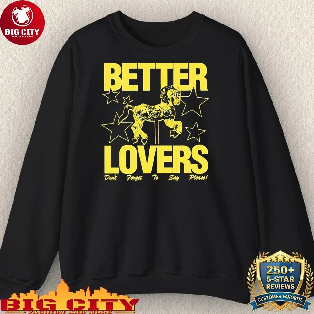 Better Lovers don’t forget Say Please Shirt