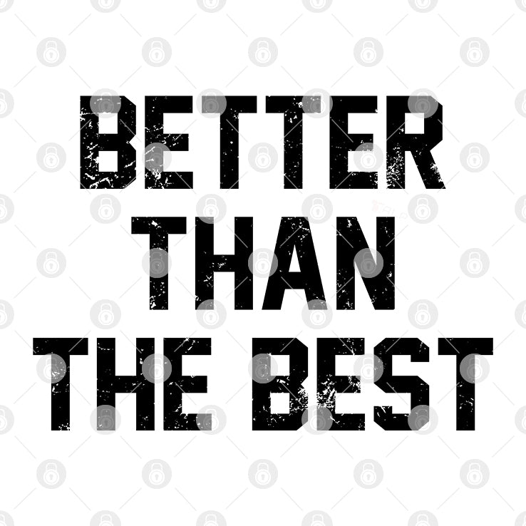 Better Than The Best Mancho Man T Shirt