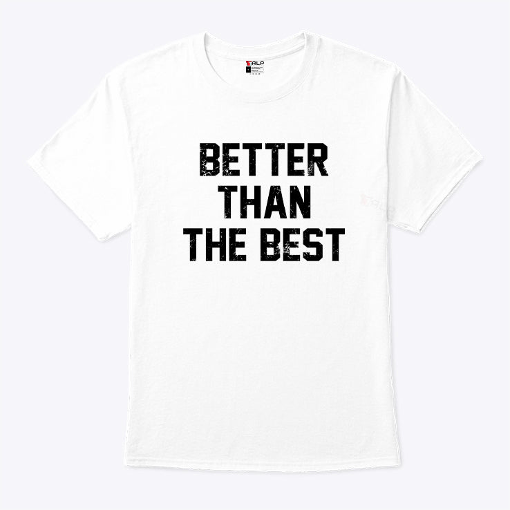 Better Than The Best Mancho Man T Shirt